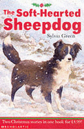 Soft-hearted Sheepdog: AND Christmas Quackers - Green, Sylvia