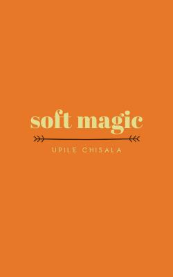 Soft Magic - Chisala, Upile