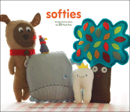 Softies: Simple Instructions for 25 Plush Pals - Frankel, Laurie (Photographer), and Laskey, Therese, and Kramer, Leah (Introduction by)