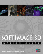 Softimage 3D Design Guide - Ruff, Barry, and Bodio, Gene