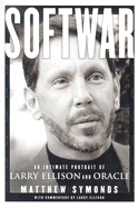 Softwar: An Intimate Portrait of Larry Ellison and Oracle