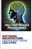 Software Architecture: CREATE SOFTWARE LIKE A PRO: 100X Your Productivity Architecting with Generative AI