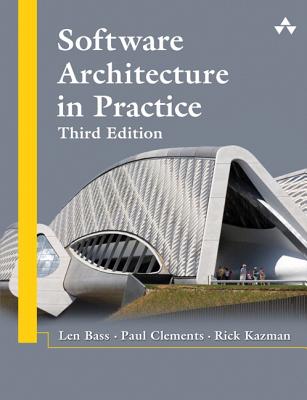 Software Architecture in Practice - Bass, Len, and Clements, Paul, and Kazman, Rick