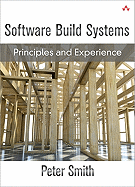 Software Build Systems: Principles and Experience