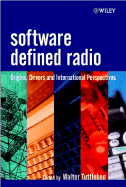 Software Defined Radio: Origins, Drivers and International Perspectives