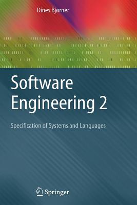 Software Engineering 2: Specification of Systems and Languages - Bjrner, Dines