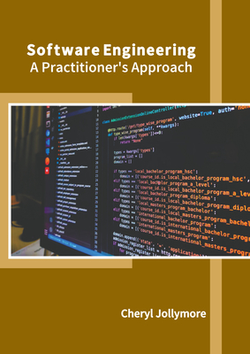 Software Engineering: A Practitioner's Approach - Jollymore, Cheryl (Editor)