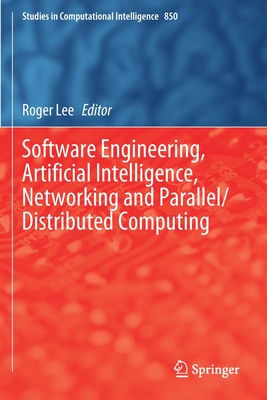 Software Engineering, Artificial Intelligence, Networking and Parallel/Distributed Computing - Lee, Roger (Editor)