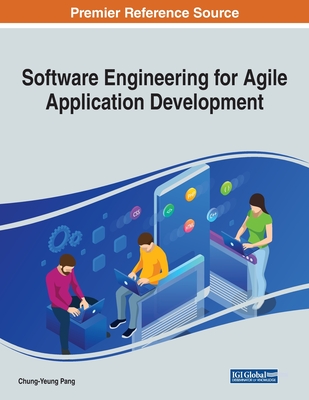 Software Engineering for Agile Application Development - Pang, Chung-Yeung (Editor)