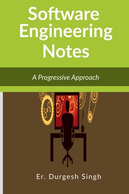Software Engineering Notes: A Progressive Approach - Er Durgesh Singh