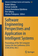 Software Engineering Perspectives and Application in Intelligent Systems: Proceedings of the 5th Computer Science On-line Conference 2016 (CSOC2016), Vol 2