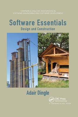 Software Essentials: Design and Construction - Dingle, Adair