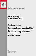 Software-Intensive Verteilte Echtzeitsysteme Echtzeit 2009: Fachtagung Des GI/GMA-Fachausschusses Echtzeitsysteme (Real-Time) Boppard, 19. Und 20. November 2009 - Halang, Wolfgang A (Editor), and Holleczek, Peter (Editor)