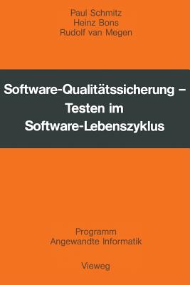 Software-Qualit?tssicherung: Testen Im Software-Lebenszyklus - Schmitz, Paul
