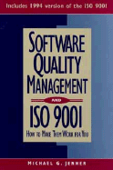 Software Quality Management and ISO 9001: How to Make Them Work for You - Jenner, Michael G