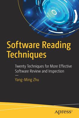 Software Reading Techniques: Twenty Techniques for More Effective Software Review and Inspection - Zhu