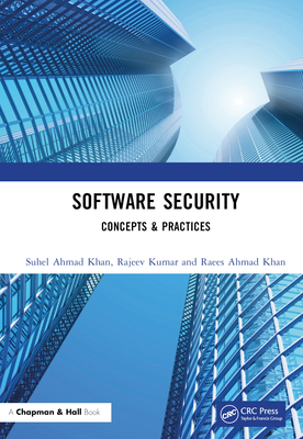 Software Security: Concepts & Practices - Ahmad Khan, Suhel, and Kumar, Rajeev, and Ahmad Khan, Raees