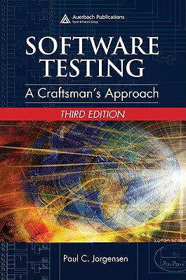 Software Testing: A Craftsman's Approach - Jorgensen, Paul C