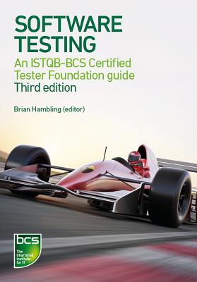 Software Testing: An ISTQB-BCS Certified Tester Foundation guide - Hambling, Brian, and Morgan, Peter, and Samaroo, Angelina