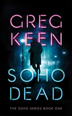 Soho Dead - Keen, Greg, and Vance, Simon (Read by)