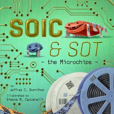 SOIC and SOT: the Microchips - Dunnihoo, Jeffrey C