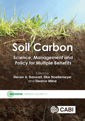 Soil Carbon: Science, Management and Policy for Multiple Benefits - Abson, Dave (Contributions by), and Banwart, Steven A (Editor), and Ballabio, Christiano (Contributions by)