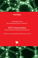 Soil Contamination: Recent Advances and Future Perspectives