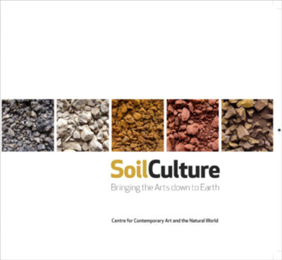 Soil Culture: Bringing the Arts Down to Earth - Lascelles, Bruce, and Adams, Clive, and Montag, Daro