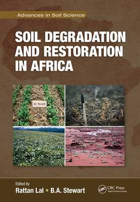 Soil Degradation and Restoration in Africa - Lal, Rattan (Editor), and Stewart, B. A. (Editor)