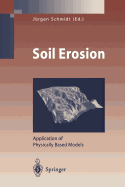 Soil Erosion: Application of Physically Based Models