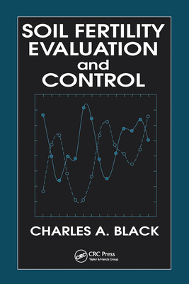 Soil Fertility Evaluation and Control - Black, Charles A.