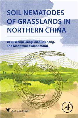 Soil Nematodes of Grasslands in Northern China - Li, Qi, and Liang, Wenju, and Zhang, Xiaoke