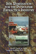 Soil Remediation for the Petroleum Extraction Industry - Deuel, Lloyd E Jr, and Holliday, George H