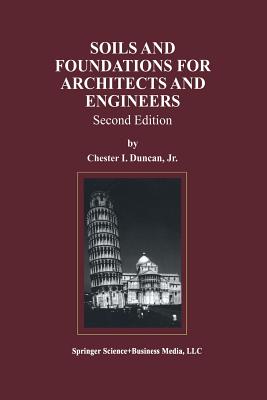 Soils and Foundations for Architects and Engineers - Duncan, Chester I (Editor)