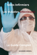 Soins Infirmiers Les Maladies Infectieuses - Le Guide Complet