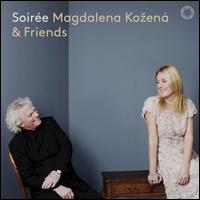 Soire: Magdalena Ko?en & Friends - Andrew Marriner (clarinet); Dvid Adorjn (cello); Kaspar Zehnder (flute); Magdalena Ko?en (mezzo-soprano);...