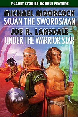 Sojan the Swordsman/Under the Warrior Star - Moorcock, Michael, and Lansdale, Joe R, and Mona, Erik (Editor)