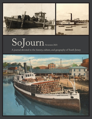 SoJourn 6.1: A Journal Devoted to the History, Culture, and Geography of South Jersey - Kinsella, Tom (Editor), and Schopp, Paul W (Editor)