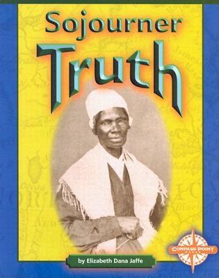 Sojourner Truth - Jaffe, Elizabeth Dana