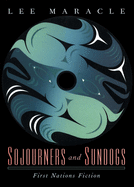 Sojourners and Sundogs: First Nations Fiction