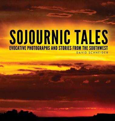 Sojournic Tales (Hardcover) - Schneider, David, and Christmas, Bobbie (Editor)