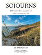 Sojourns: 100 Trails of Enlightenment: Inspired by the California Central Coast