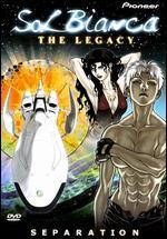 Sol Bianca: The Legacy - Separation - 