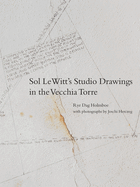 Sol Lewitt's Studio Drawings in the Vecchia Torre