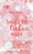 Solang du lieben magst