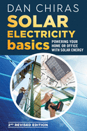 Solar Electricity Basics - Revised and Updated 2nd Edition: Powering Your Home or Office with Solar Energy