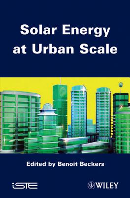 Solar Energy at Urban Scale - Beckers, Benoit (Editor)