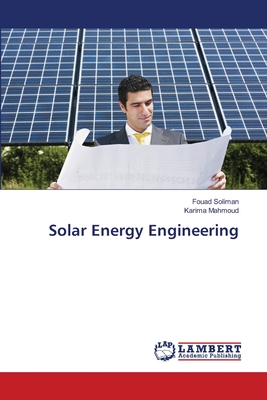 Solar Energy Engineering - Soliman, Fouad, and Mahmoud, Karima