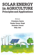 Solar Energy in Agriculture: Principles and Applications