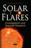 Solar Flares: Investigations & Selected Research